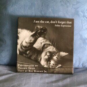 I am the cat, don't forget that - Feline Expressions